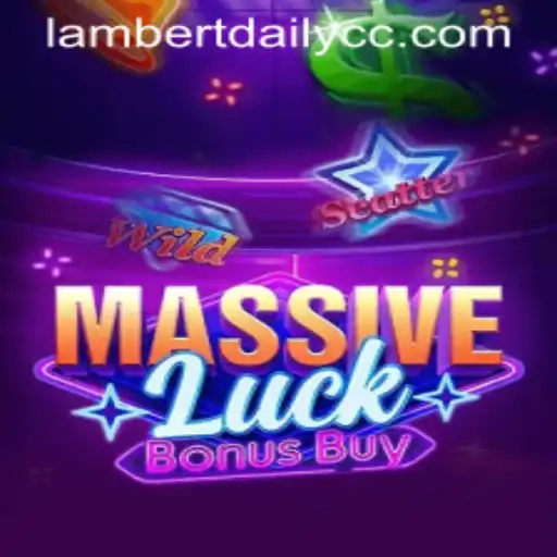 MassiveLuckBonusBuy: The Ultimate Gaming Experience with LAMBERTDAILY